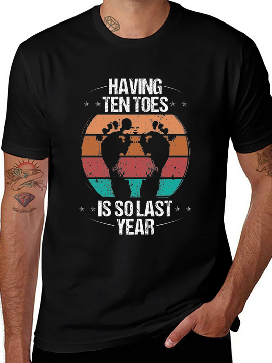 Having Ten Toes Is So Last Year Graphic Tee
