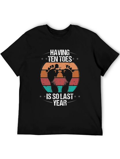 Having Ten Toes Is So Last Year Graphic Tee