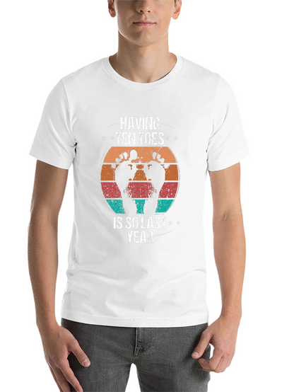 Having Ten Toes Is So Last Year Graphic Tee