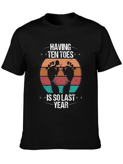 Having Ten Toes Is So Last Year Graphic Tee