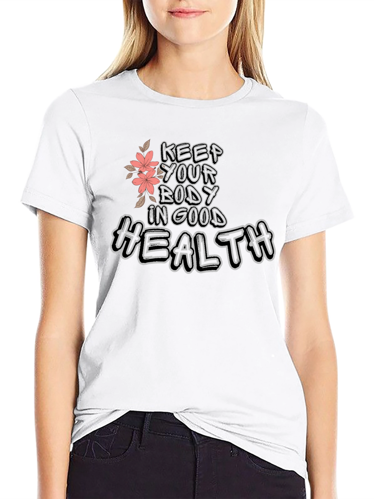 Keep Your Body In Good Health Tee