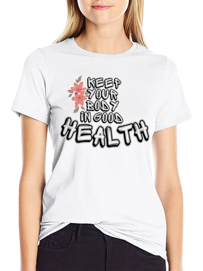 Keep Your Body In Good Health Tee