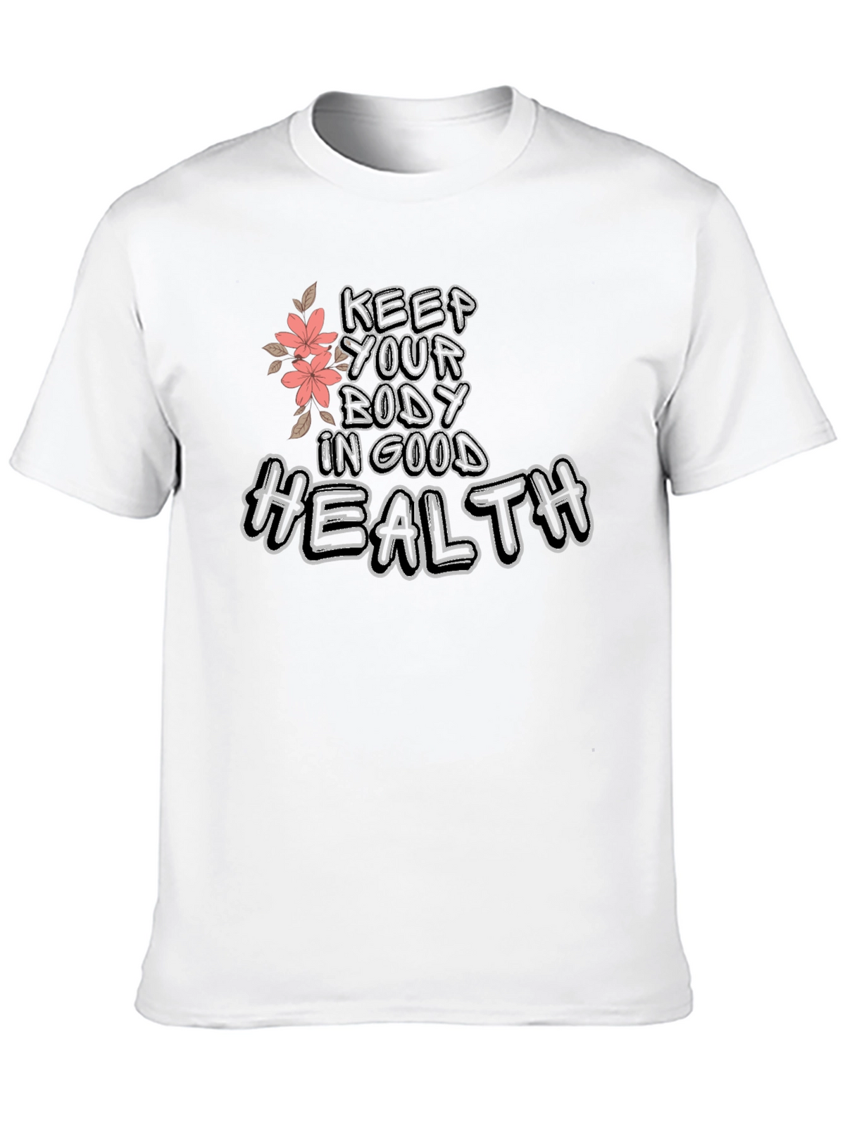 Keep Your Body In Good Health Tee