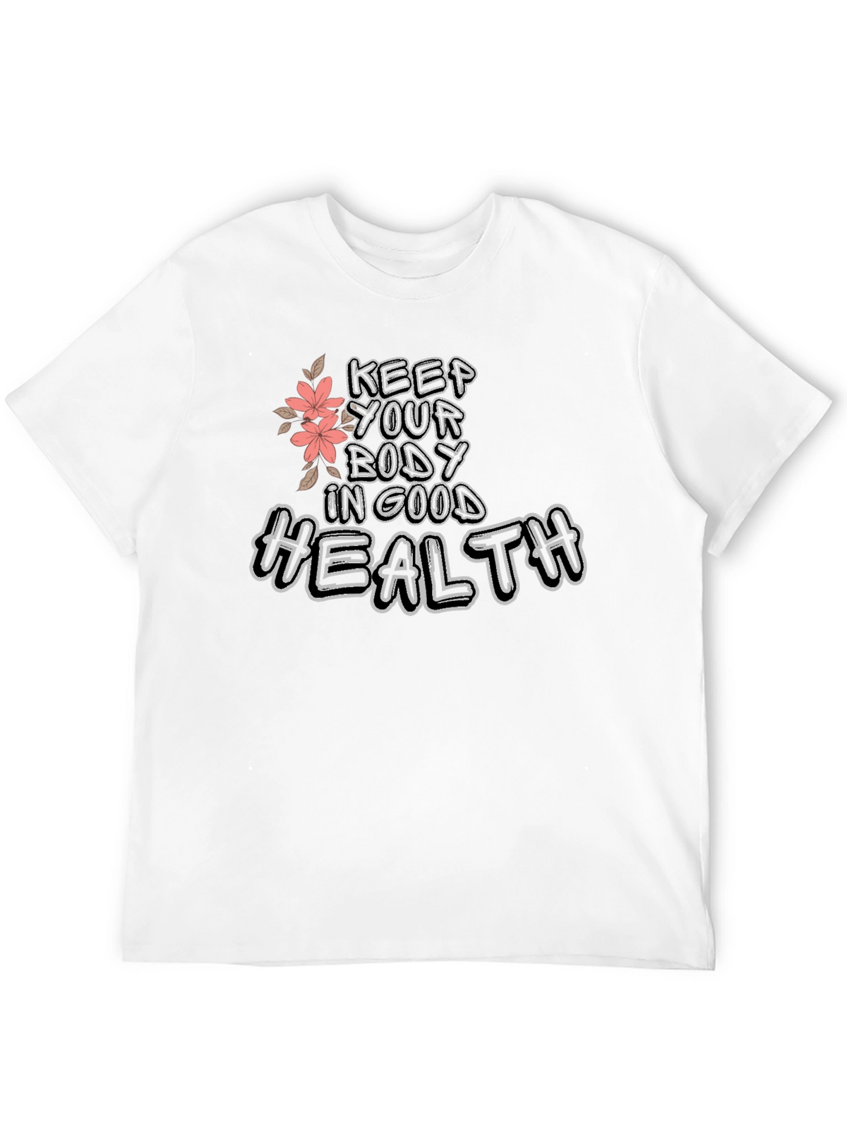 Keep Your Body In Good Health Tee