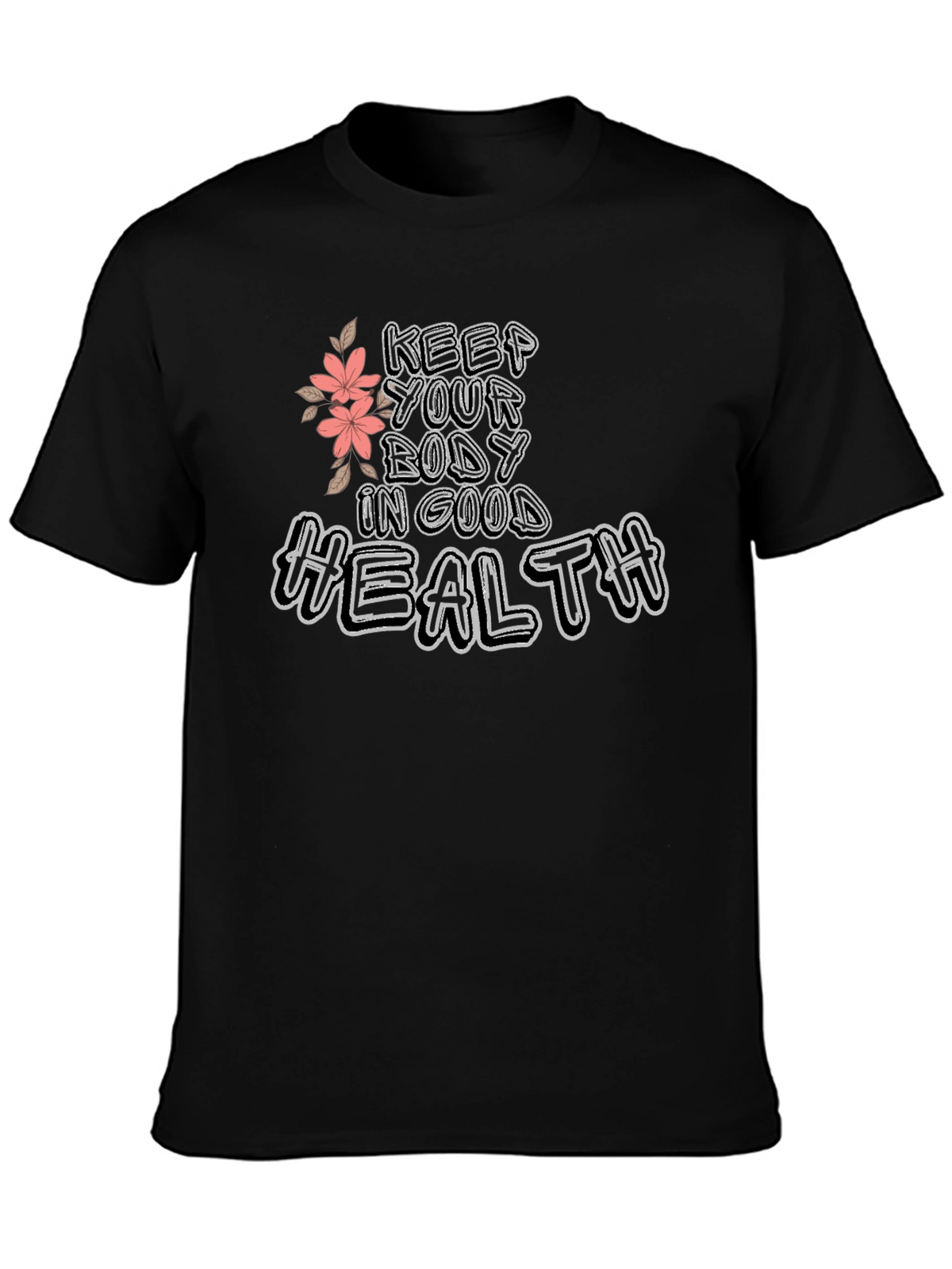Keep Your Body In Good Health Tee