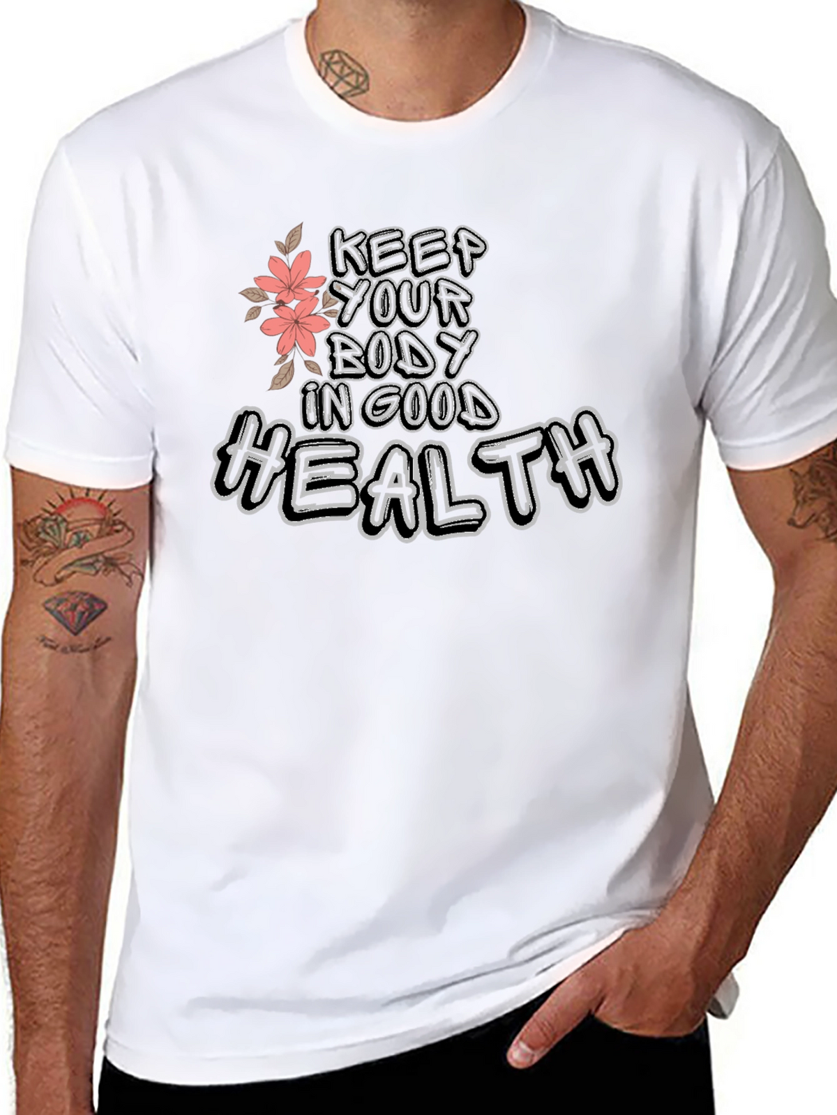 Keep Your Body In Good Health Tee