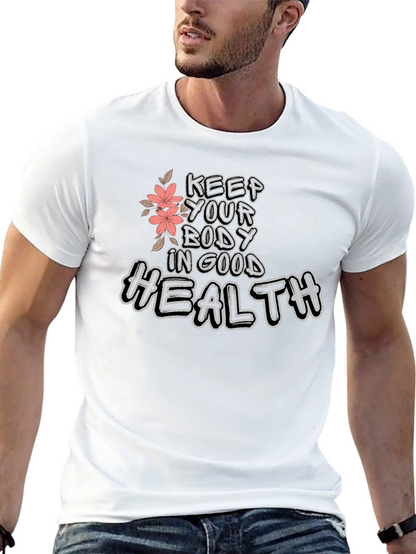 Keep Your Body In Good Health Tee