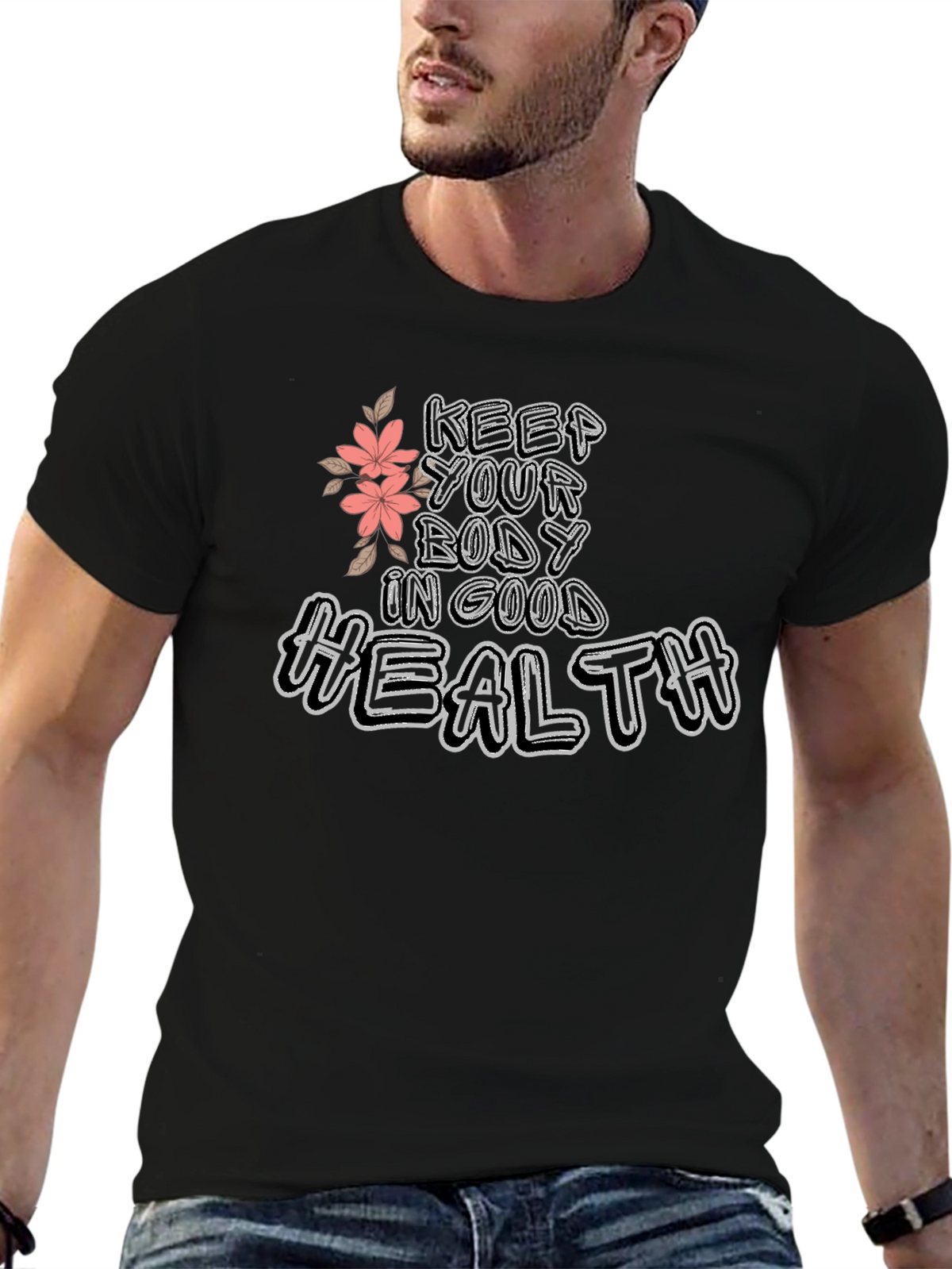 Keep Your Body In Good Health Tee