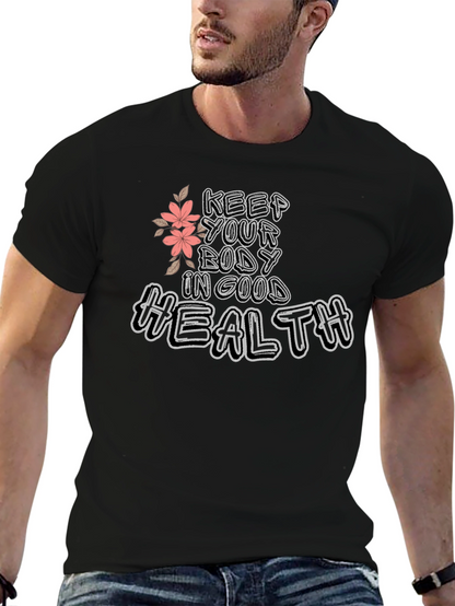 Keep Your Body In Good Health Tee