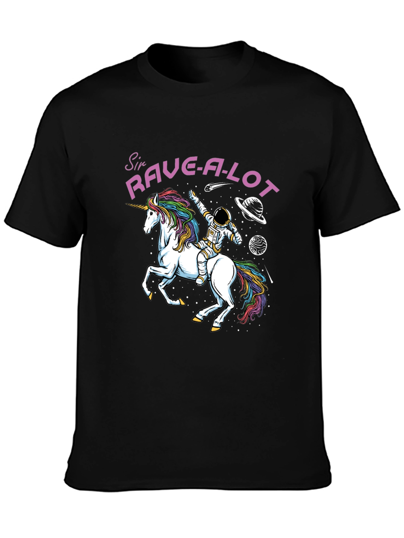 Sir Rave-A-Lot T-Shirt - Unicorn Astronaut Design