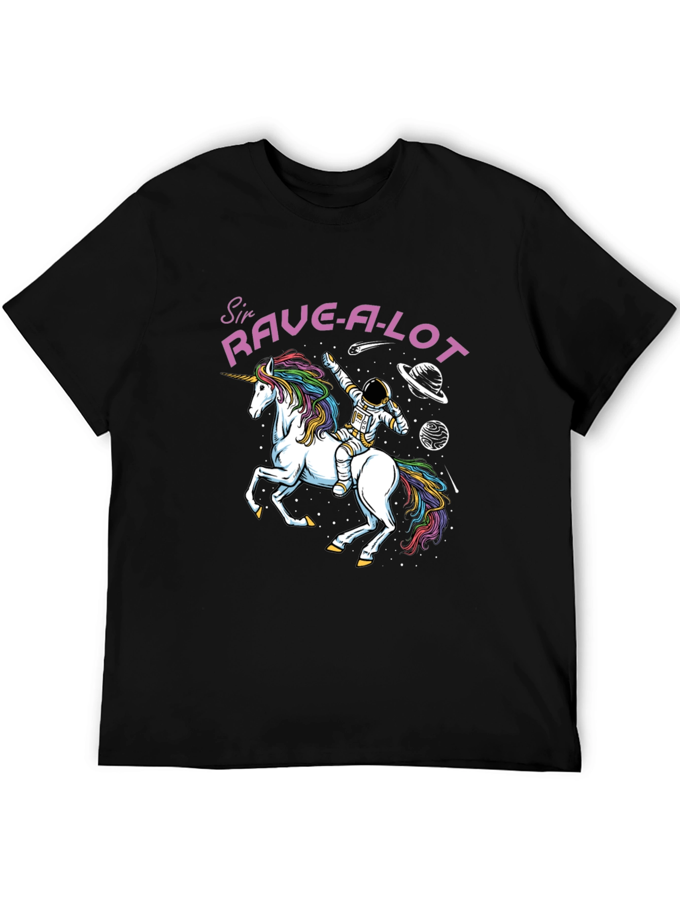 Sir Rave-A-Lot T-Shirt - Unicorn Astronaut Design