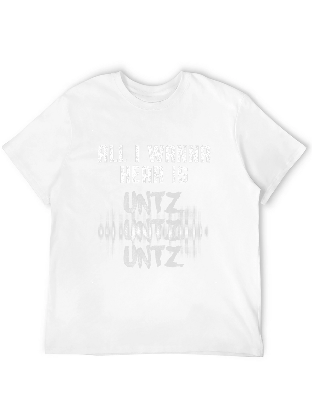 All I Wanna Hear Is Untz Graphic Tee