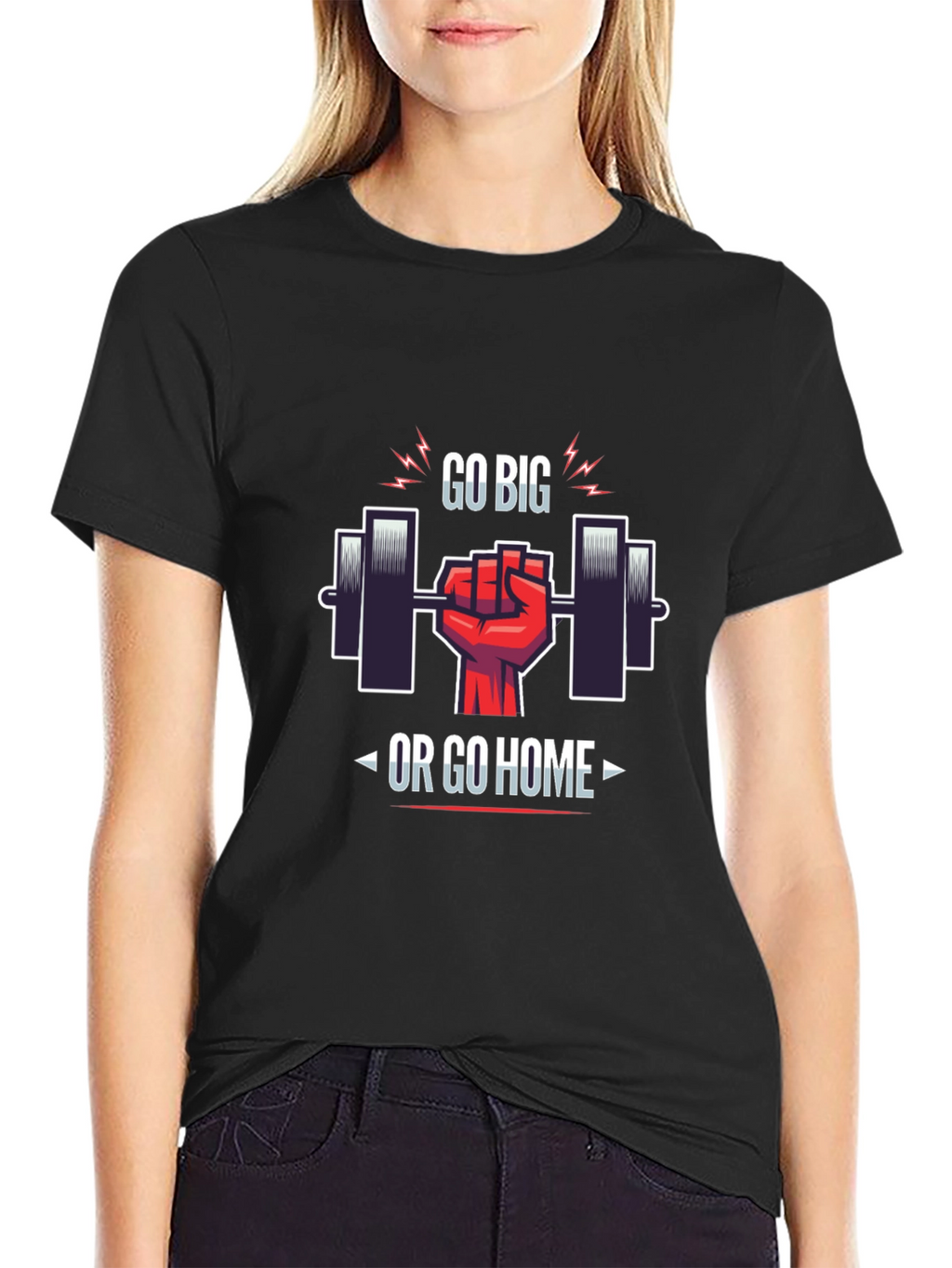 Go Big or Go Home Gym T-Shirt
