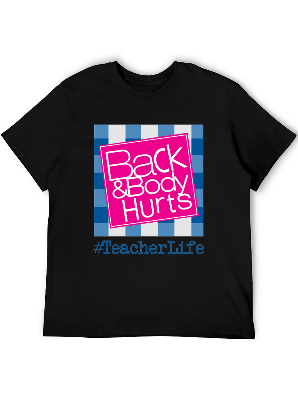 Teacher Life Back & Body Hurts Graphic Tee