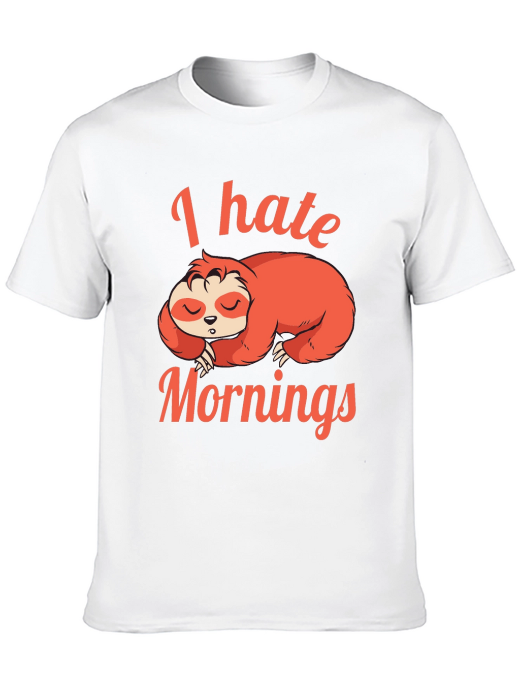 I Hate Mornings Sloth Graphic T-Shirt