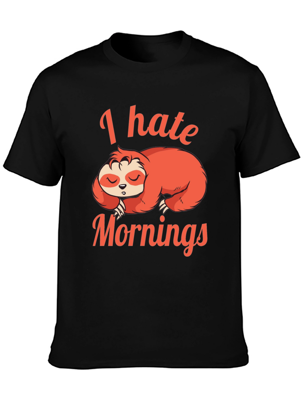 I Hate Mornings Sloth Graphic T-Shirt