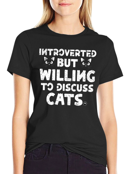 Introverted But Willing to Discuss Cats T-Shirt