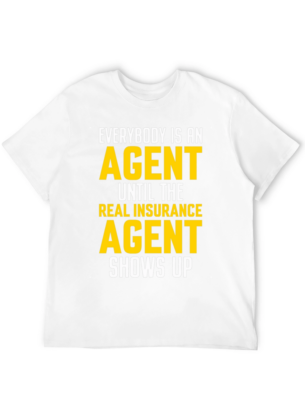 Funny Insurance Agent T-Shirt Gift