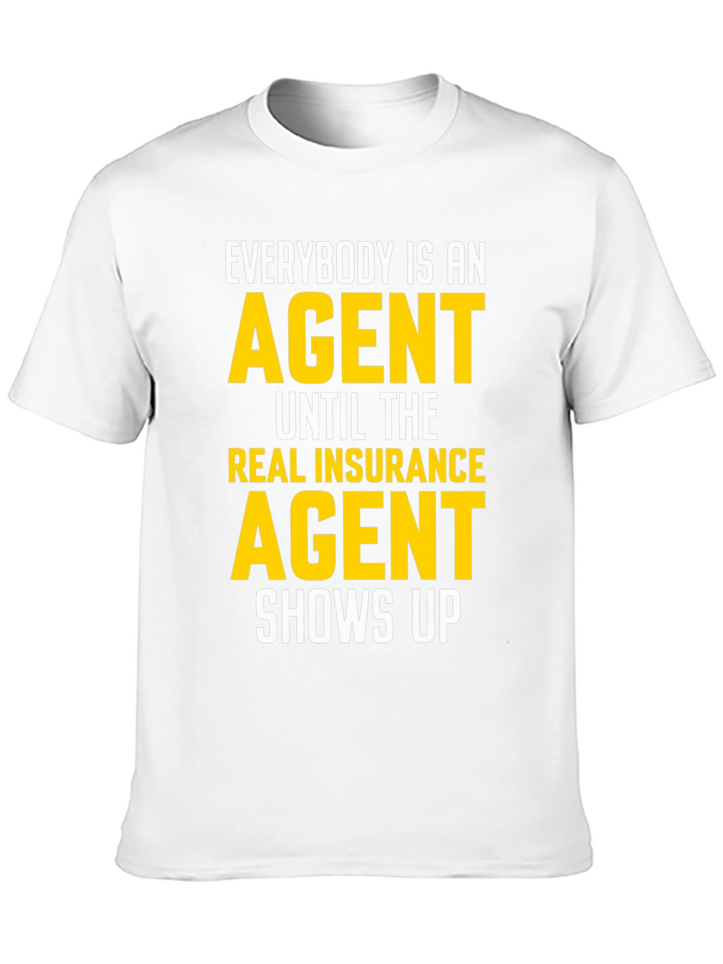 Funny Insurance Agent T-Shirt Gift