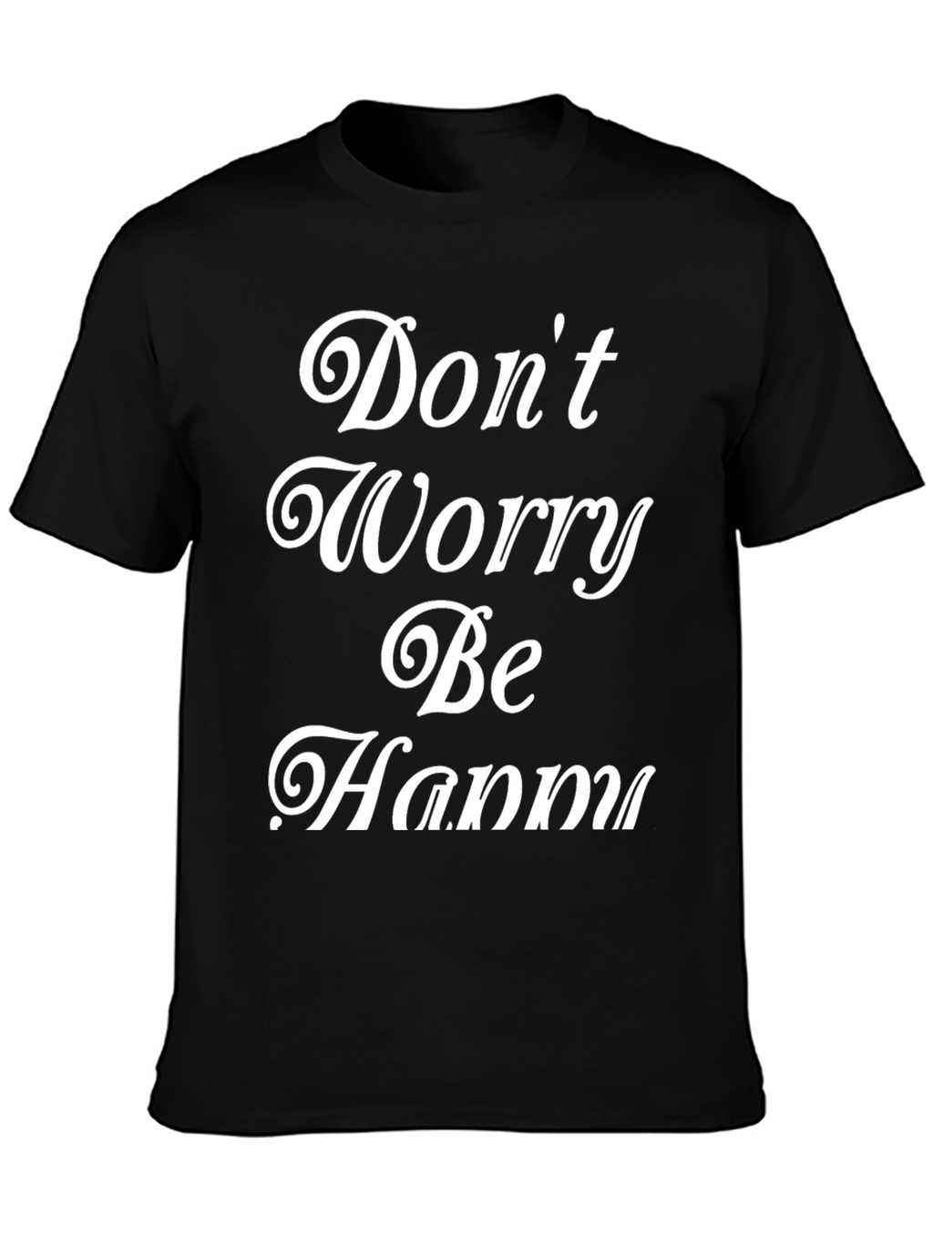 Dont Worry Be Happy Black Graphic Tee
