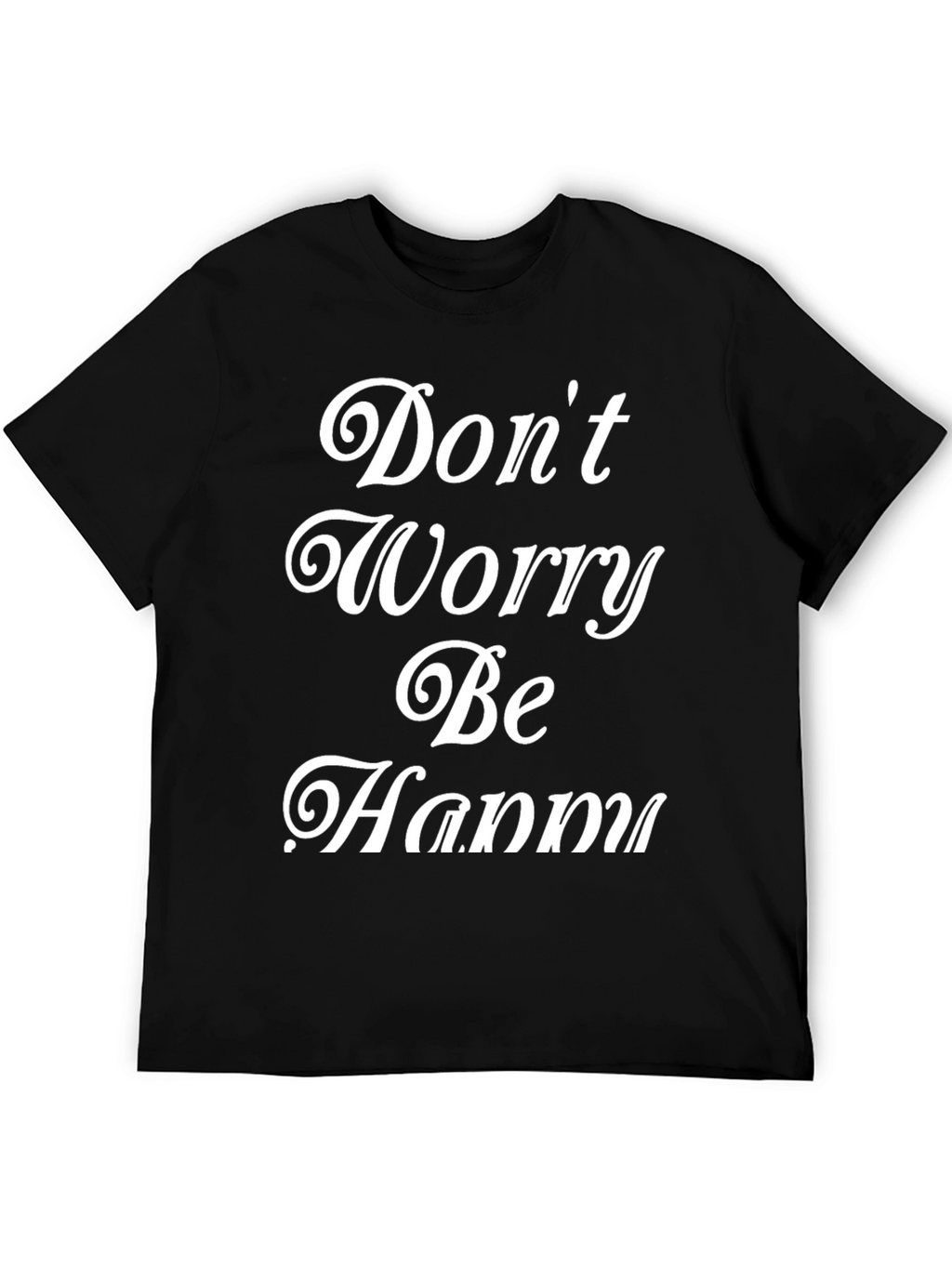 Dont Worry Be Happy Black Graphic Tee
