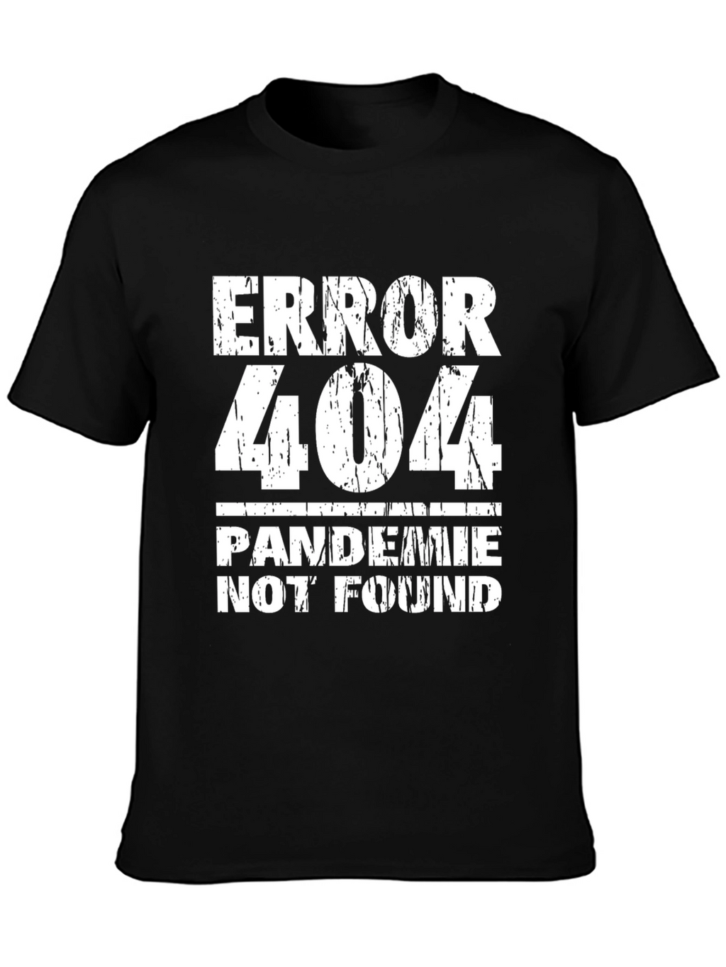 Error 404 Pandemic Not Found Funny Graphic Tee
