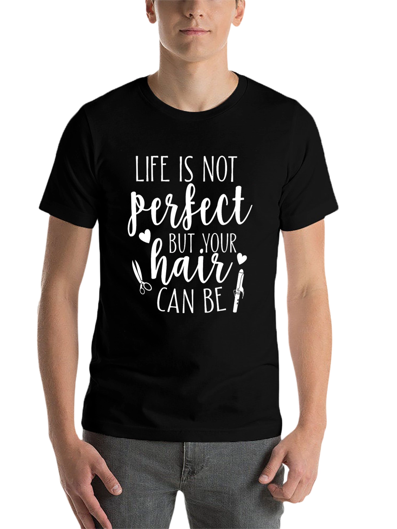 Life Isnt Perfect Hair Stylist T-Shirt