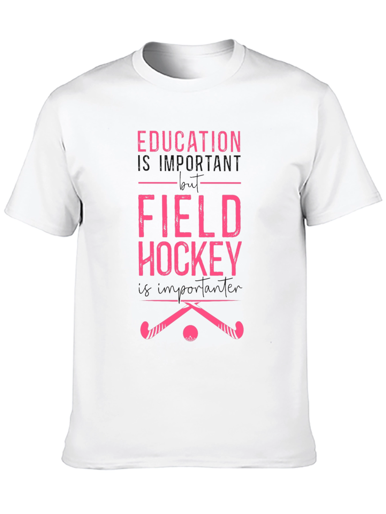Field Hockey T-Shirt - Education is Important