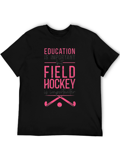 Field Hockey T-Shirt - Education is Important