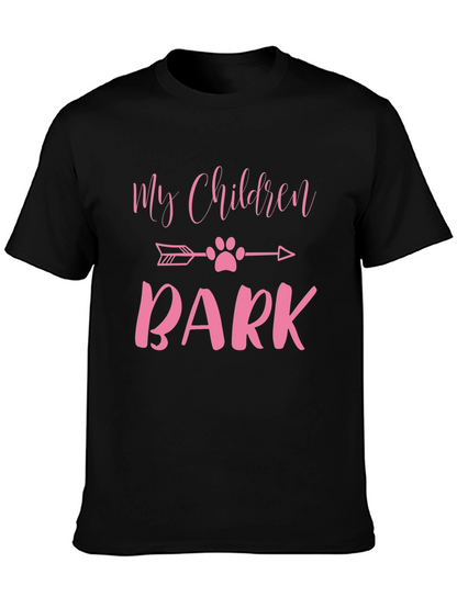 My Children Bark T-Shirt - Cute Dog Lover Tee