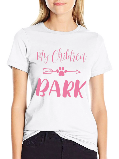 My Children Bark T-Shirt - Cute Dog Lover Tee