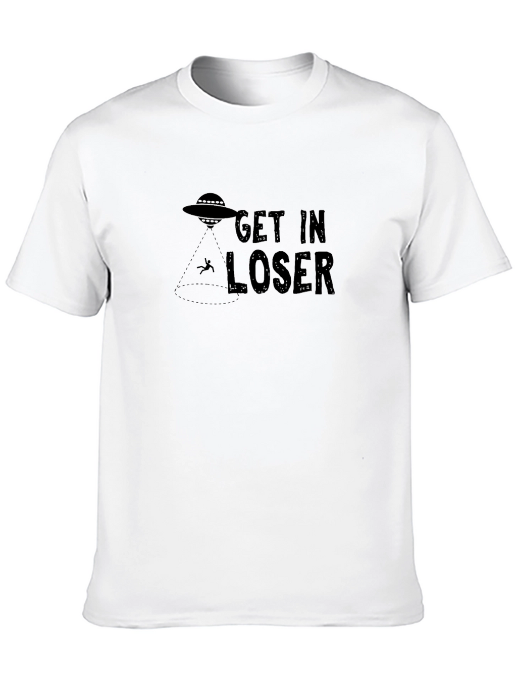 Get In Loser Alien Abduction T-Shirt