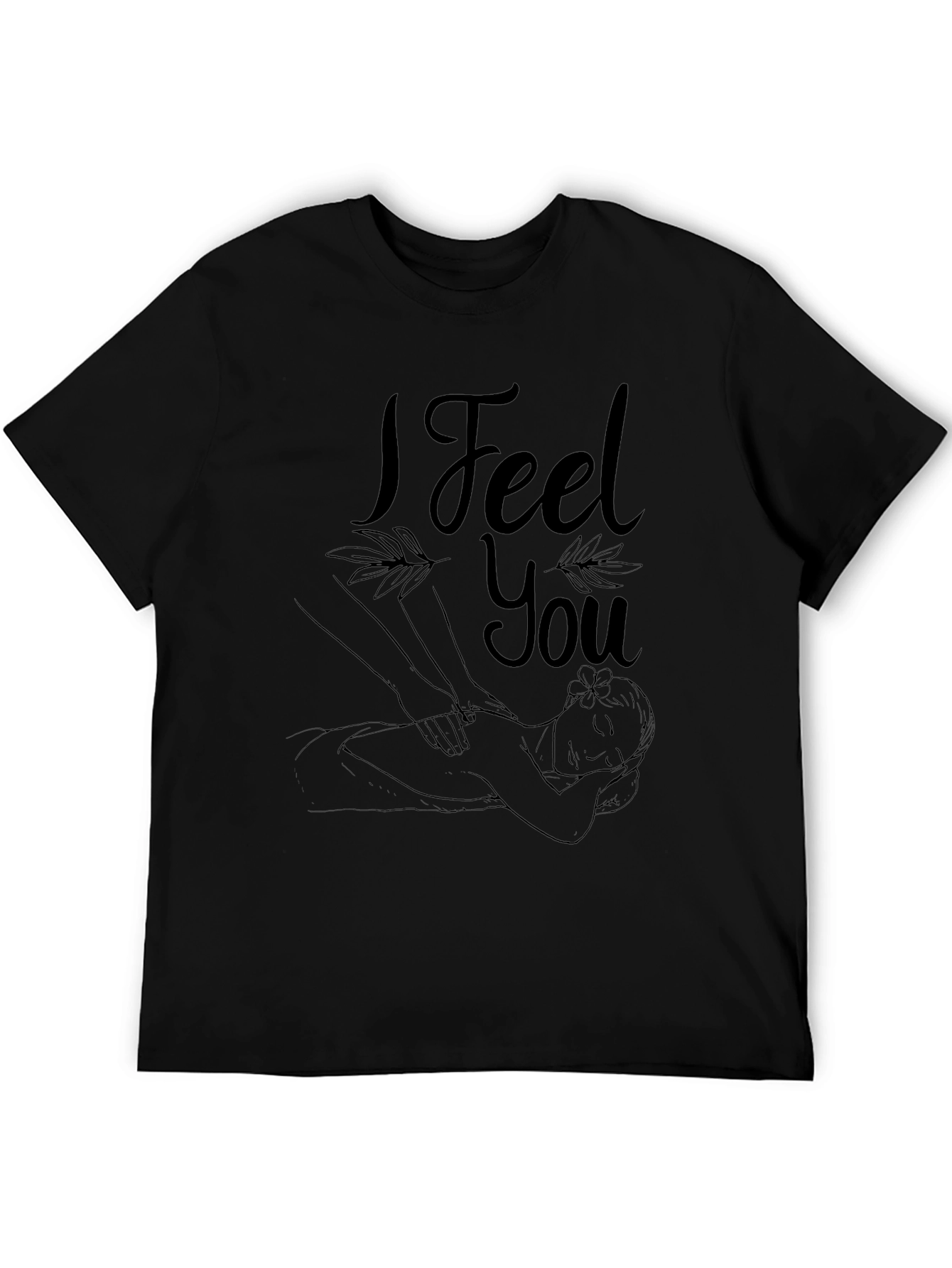 I Feel You Massage Therapy T-Shirt