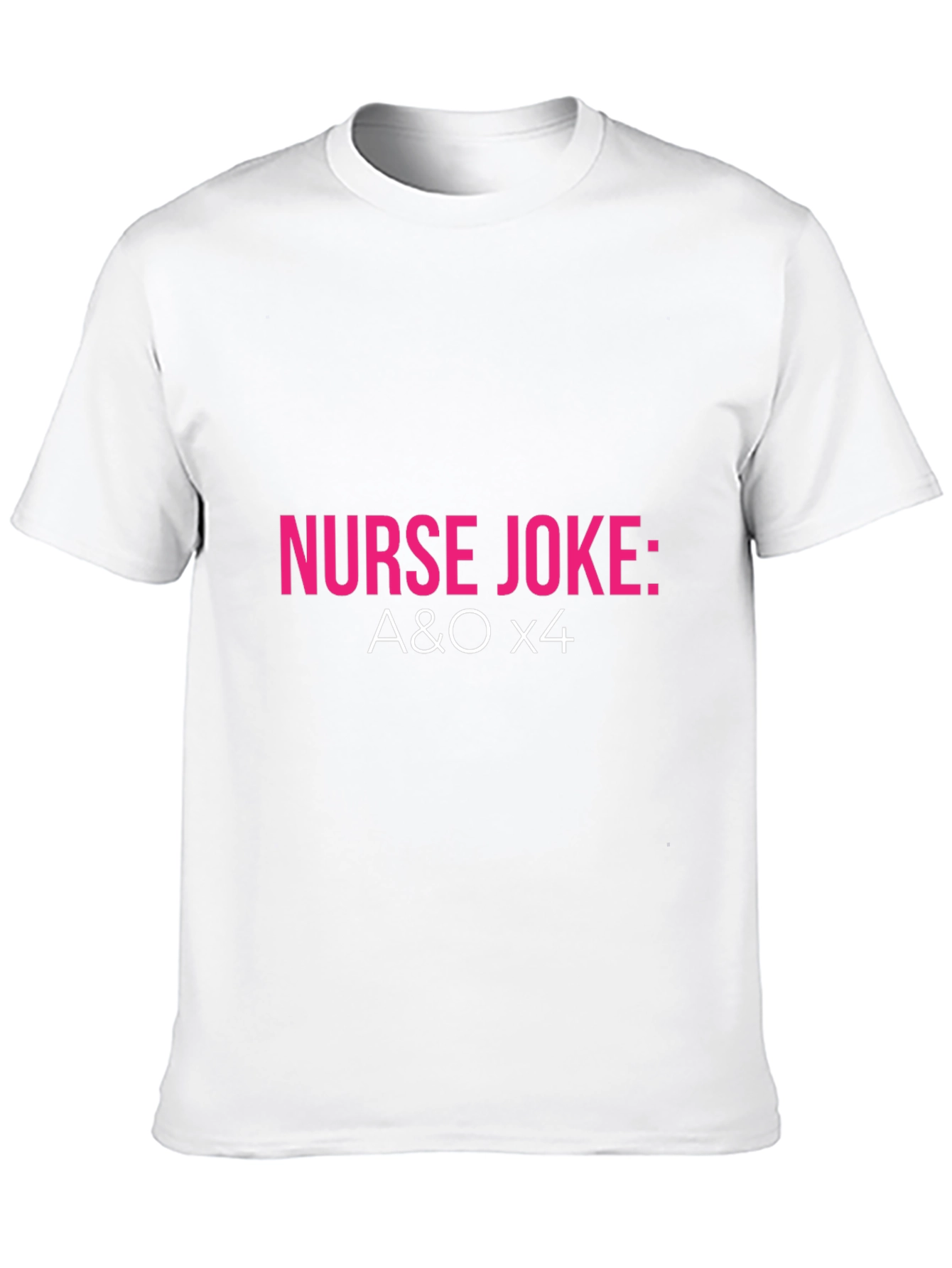 Nurse Joke: A&O x4 T-Shirt - Black
