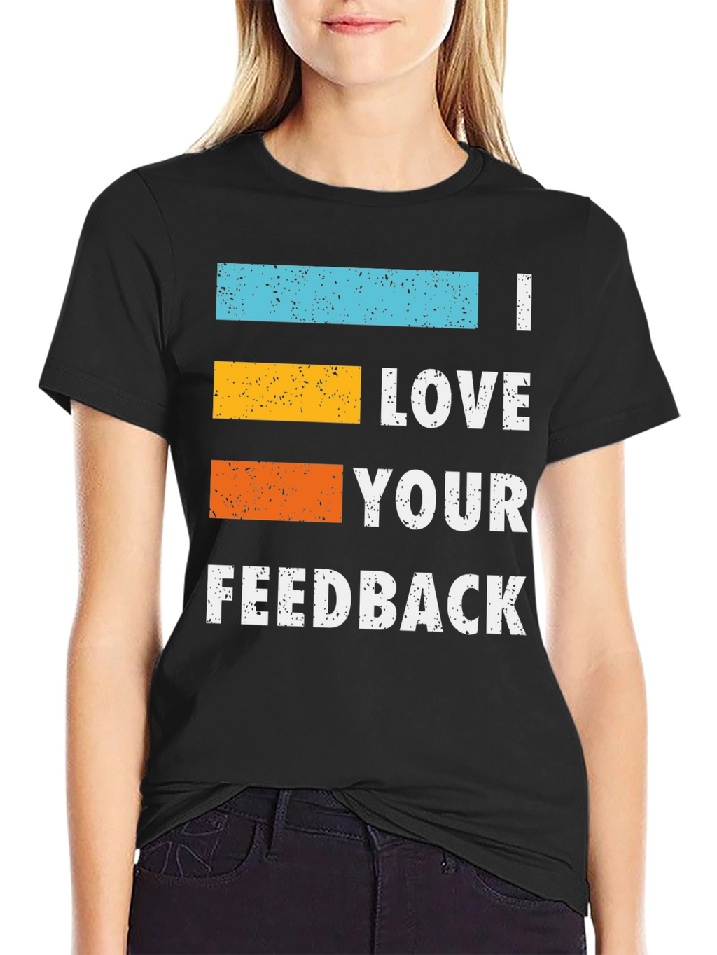 I Love Your Feedback Graphic T-Shirt
