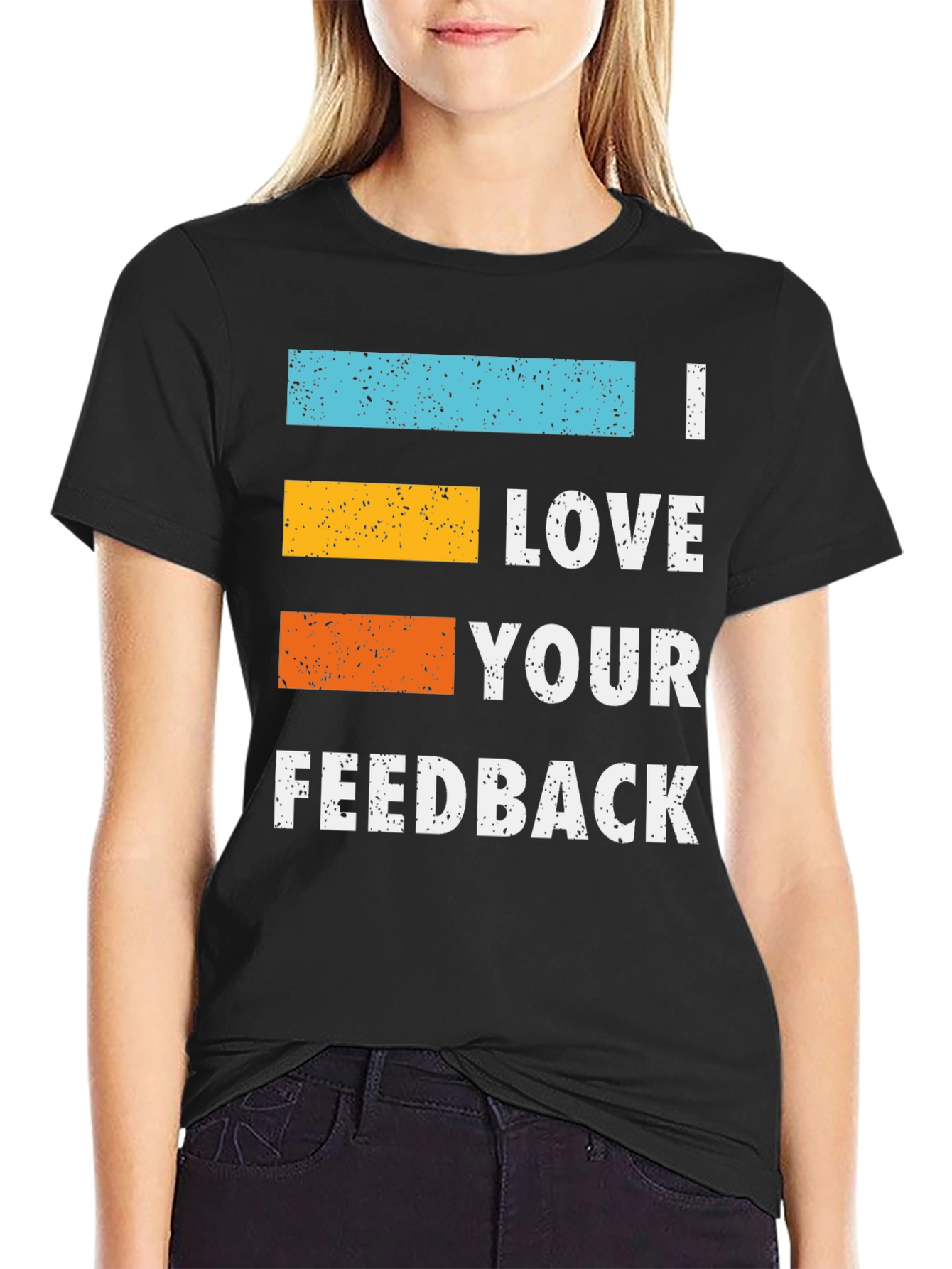 I Love Your Feedback Graphic T-Shirt