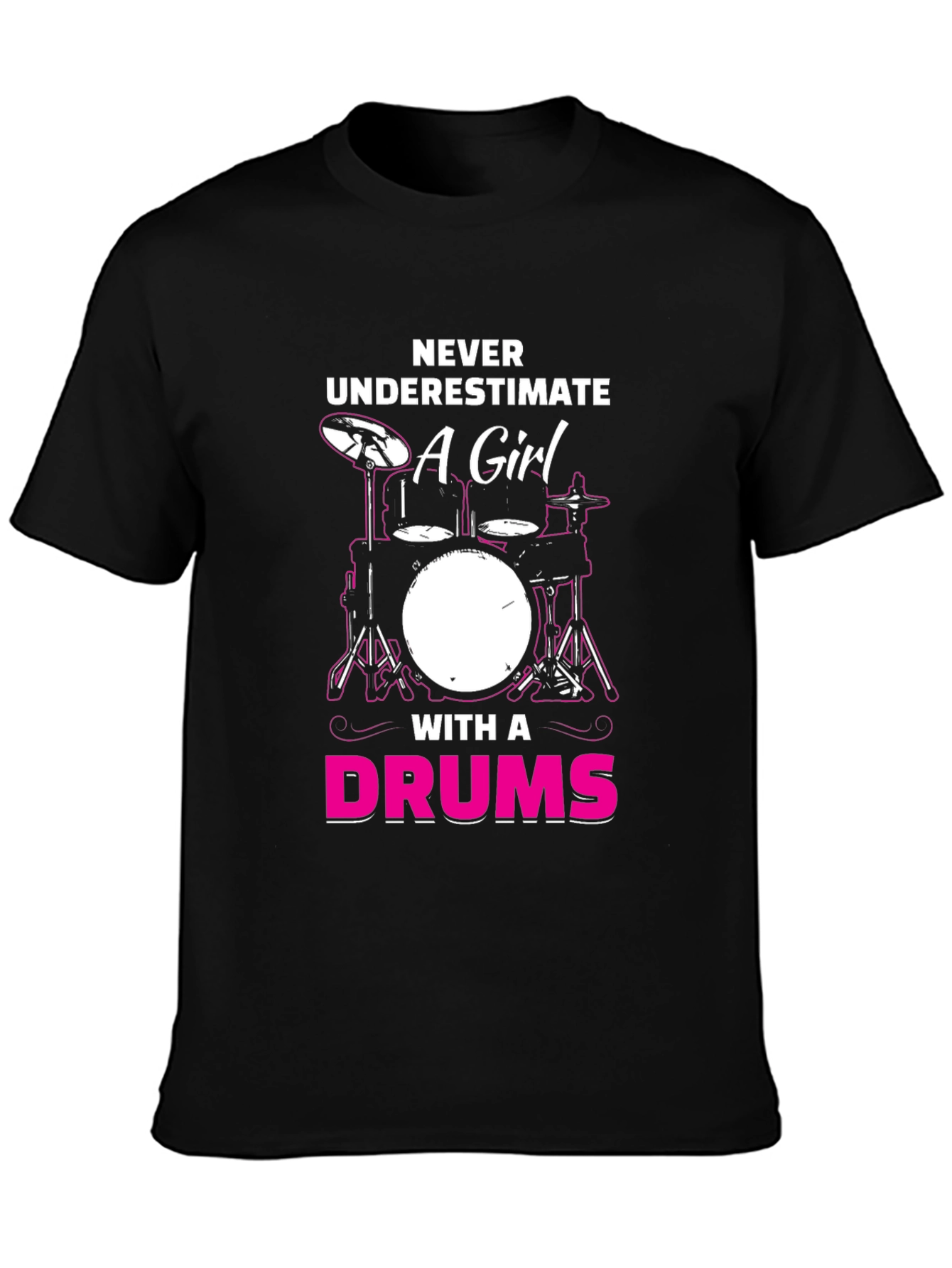 Never Underestimate a Girl with a Drums T-Shirt