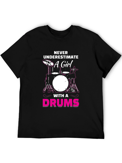 Never Underestimate a Girl with a Drums T-Shirt
