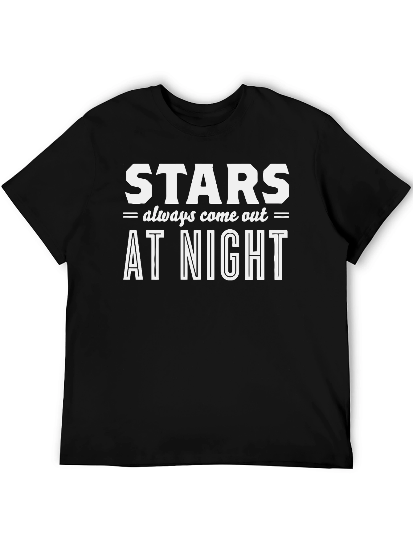 Stars Always Come Out at Night T-Shirt