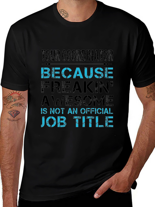 Tour Coordinator Freakin Awesome Job Title T-Shirt