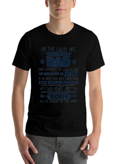 Crazy Dad July Birthday T-Shirt