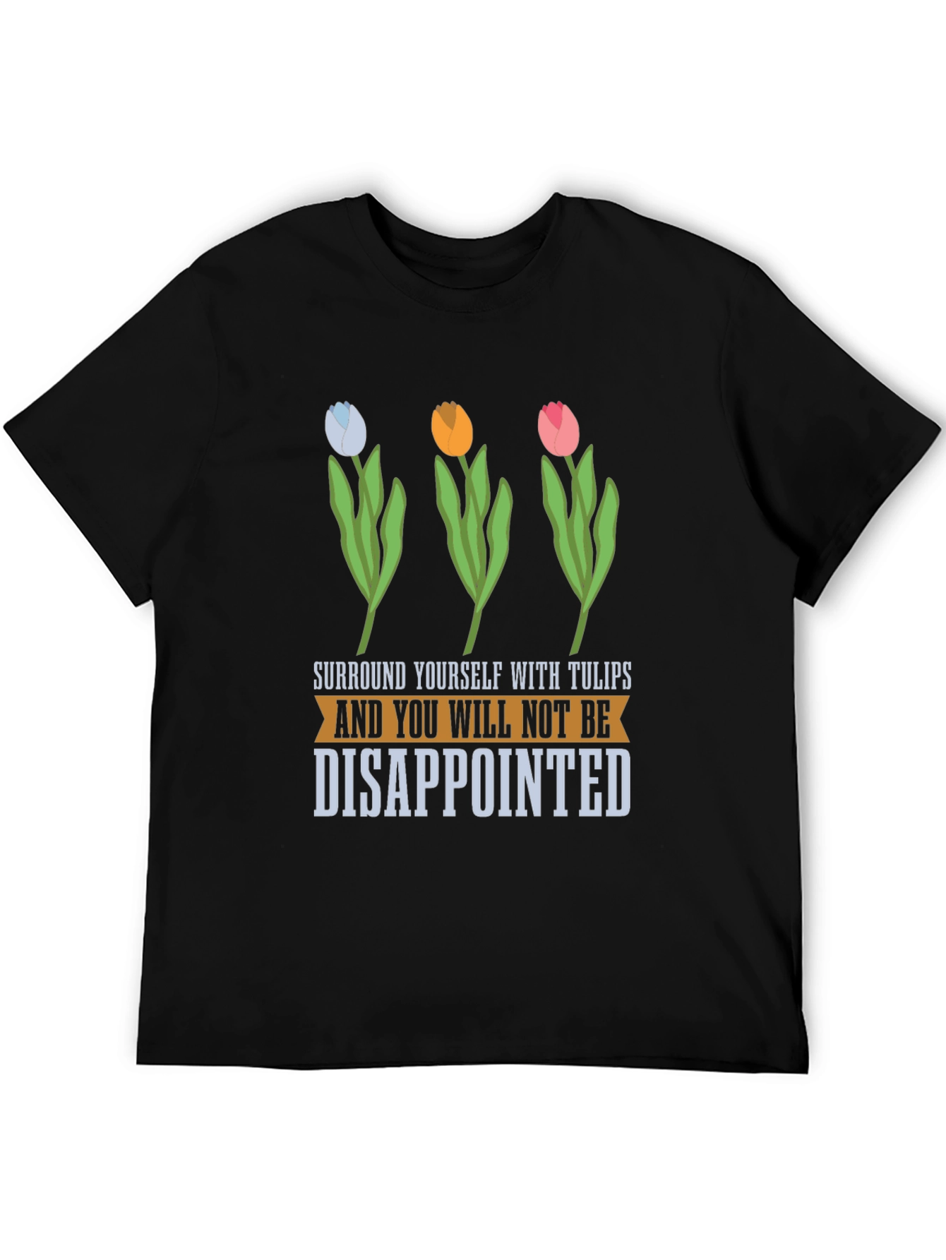 Tulips T-Shirt: Surround Yourself with Joy