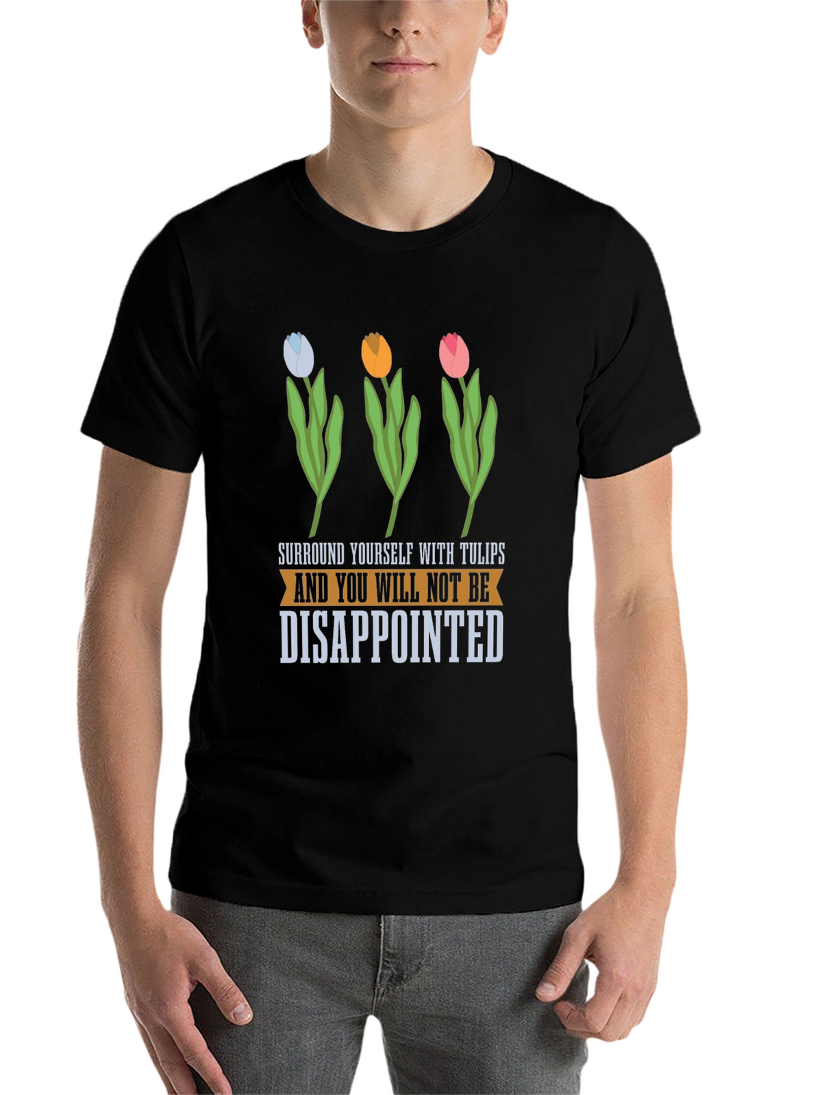 Tulips T-Shirt: Surround Yourself with Joy