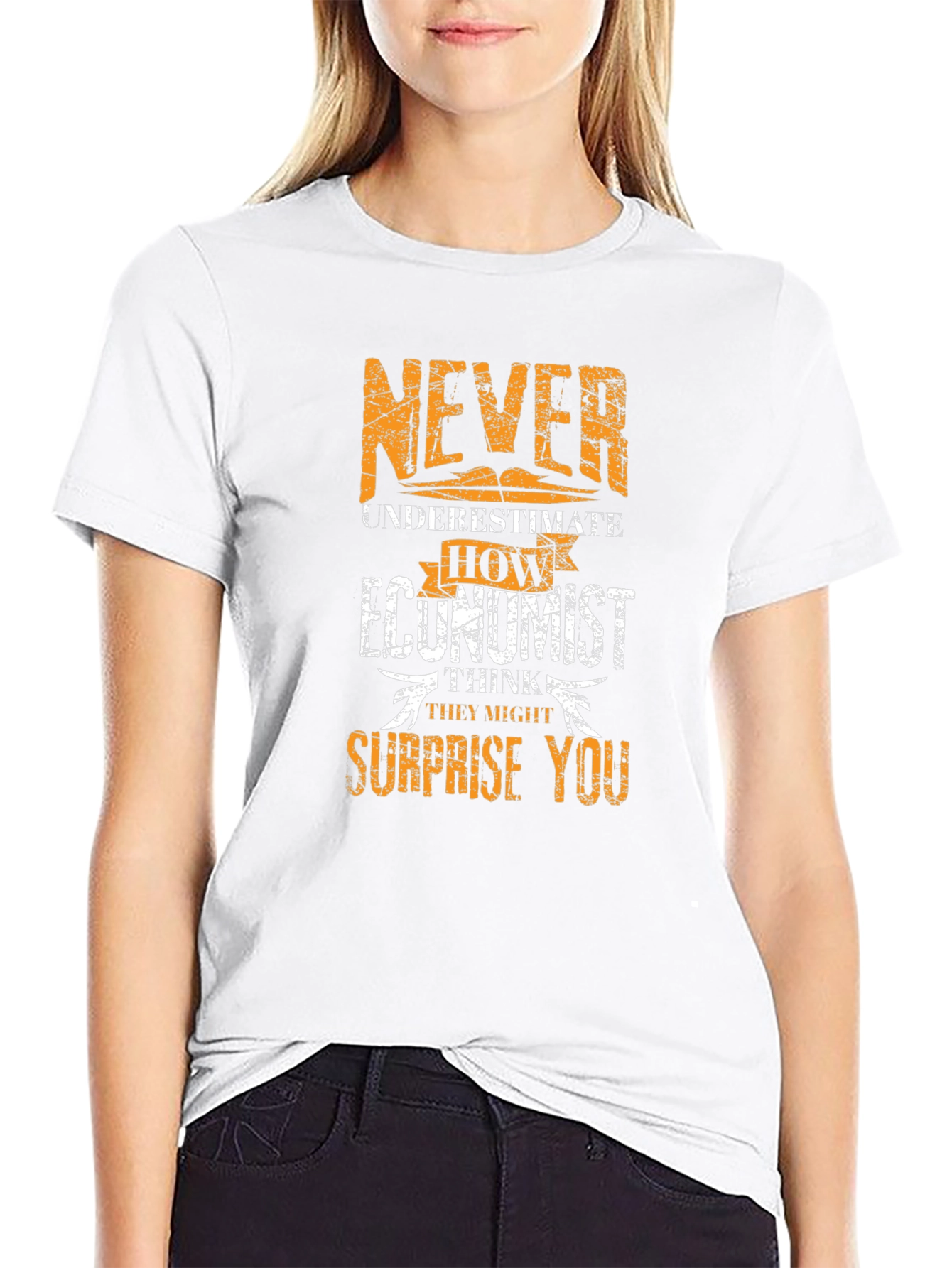 Economist Funny T-Shirt - Never Underestimate