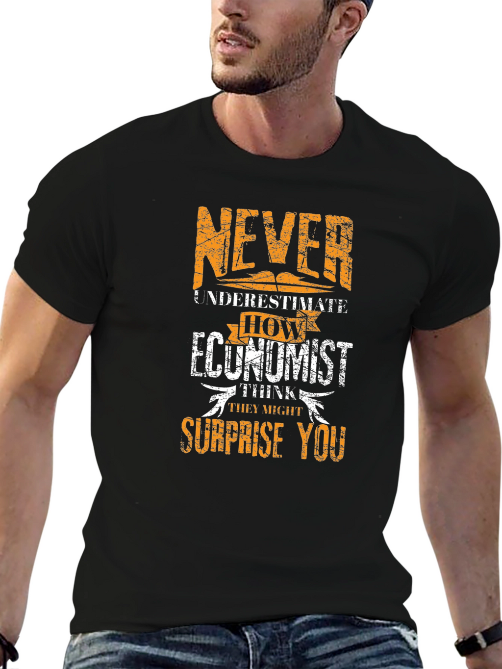 Economist Funny T-Shirt - Never Underestimate