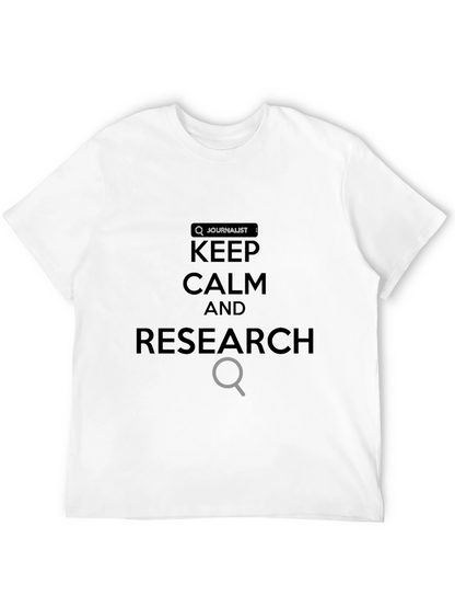 Keep Calm and Research Journalist T-Shirt