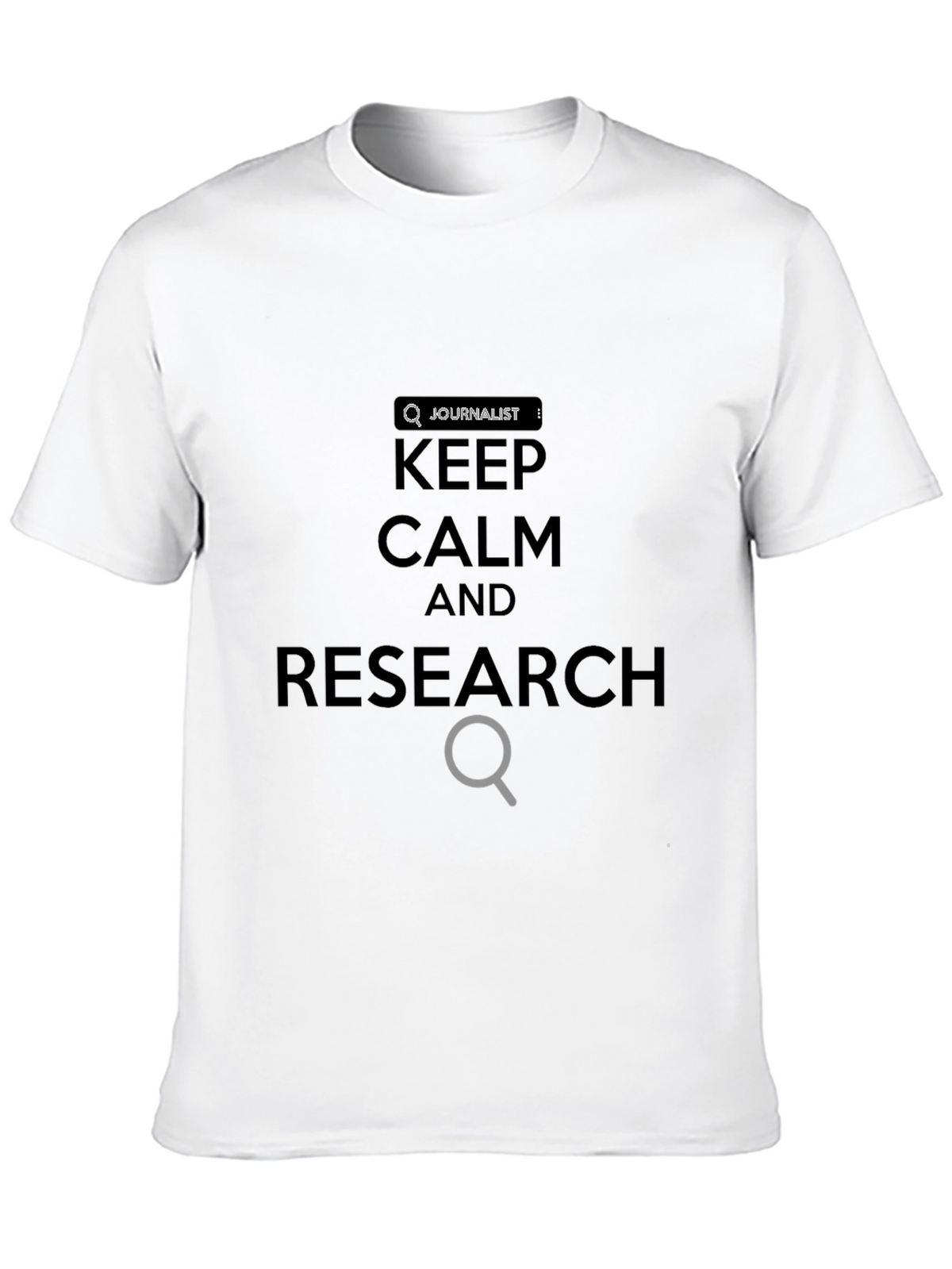 Keep Calm and Research Journalist T-Shirt