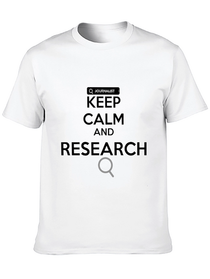 Keep Calm and Research Journalist T-Shirt
