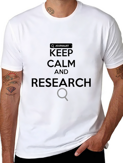 Keep Calm and Research Journalist T-Shirt