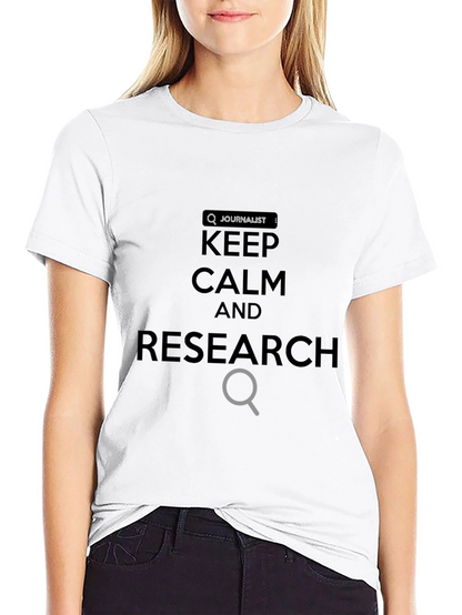 Keep Calm and Research Journalist T-Shirt